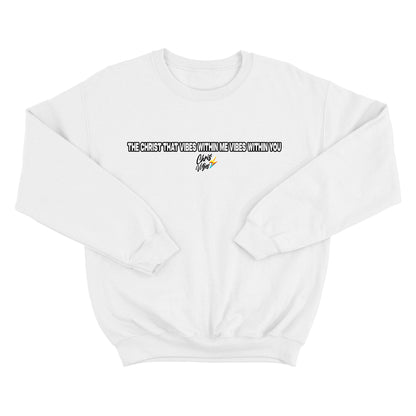 Christ Vibes Sweatshirt V.2024